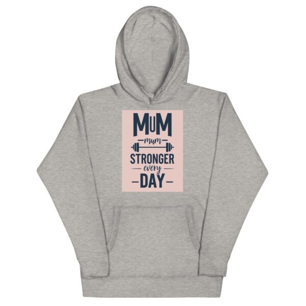 Mums Stronger Every Day Unisex Hoodie - Image 2