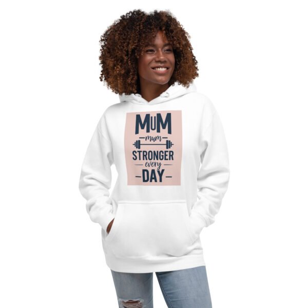 Mums Stronger Every Day Unisex Hoodie