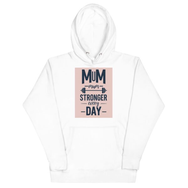 Mums Stronger Every Day Unisex Hoodie - Image 4