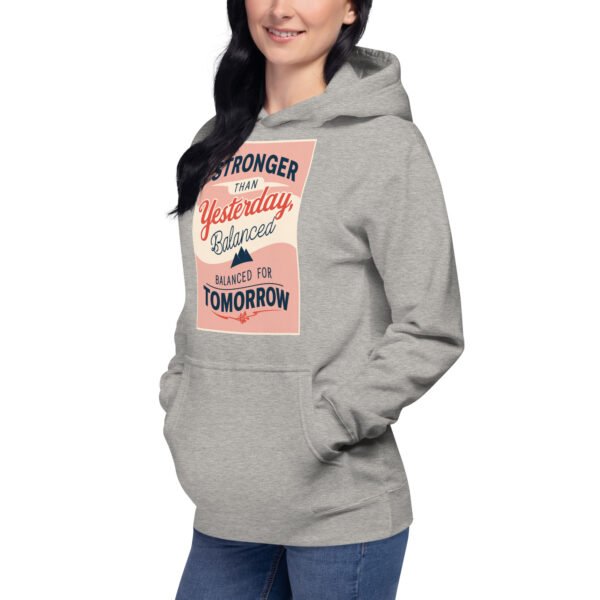 Stronger than Yesterday, Balanced for Tomorrow Unisex Hoodie - Image 2
