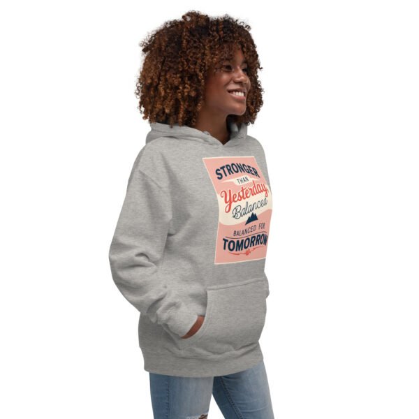 Stronger than Yesterday, Balanced for Tomorrow Unisex Hoodie - Image 6